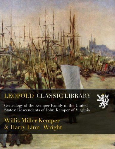 Genealogy of the Kemper Family in the United States: Descendants of John Kemper of Virginia